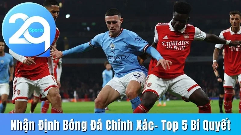 Nhận định bóng đá chính xác